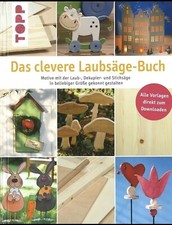 Das clevere Laubsäge-Buch, Motive mit der Laub- & Stichsäge gestalten Ratgeber