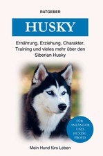 Siberian Husky Mein Hund fürs