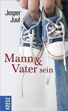 Mann vater sein von juul - vater,