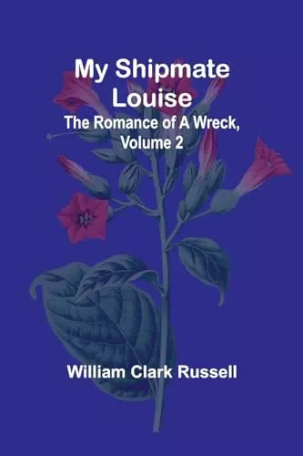 Shipmate louise the - my, louise: