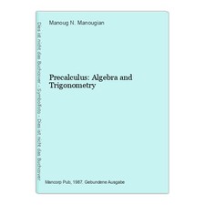 Precalculus: Algebra and Trigonometry N. Manougian, Manoug: