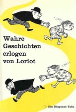 Wahre Geschichten erlogen von Loriot - Diogenes Verlag