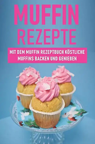 Muffin rezepte mit dem - mit,