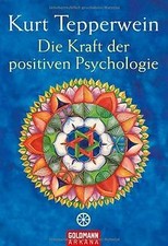 Die Kraft der positiven Psychologie von Kurt Tepperwein | Buch | Zustand gut