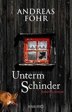 Unterm Schinder: Kriminalroman