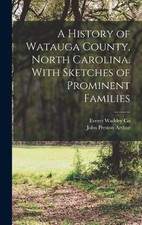John Preston Ar A History of Watauga County, North Carolina. (Gebundene Ausgabe)
