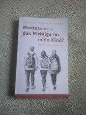 Montessori - das Richtige für mein Kind?: Ein Orientierungsbuch