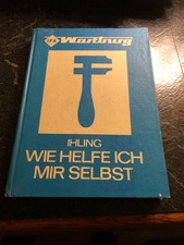 Ihling: "Wie helfe ich mir selbst, Wartburg" Reparaturhandbuch, 6. Auflage 1982