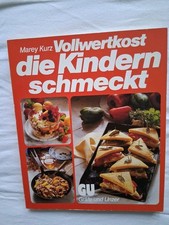 Vollwertkost, die Kindern schmeckt, Marey Kunz, GU 1986, NEUWERTIG
