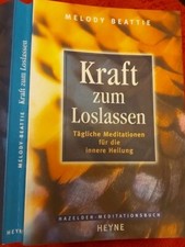 Kraft zum Loslassen von Melody Beattie, tägliche Meditationen f.d. Innere H.(TB)
