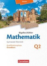 Mathematik - Hessen Grundkurs 2. Halbjahr - Band Q2 Anton Bigalke
