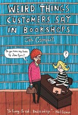 Weird Things Customers Say in Bookshops | Jen Campbell | Buch | 119 S. | 2012