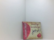 Lebendige Beziehungen JETZT!: Aus: Jetzt! Die Kraft der Gegenwart [Band] Tolle, 