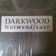 DARKWOOD + Notwendfeuer +