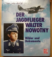 Jagdflieger Biographie Walter Nowotny Bilder und Dokumente Geschichte Buch Book
