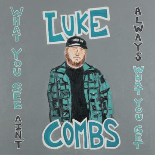 Luke combs what - what, ain't