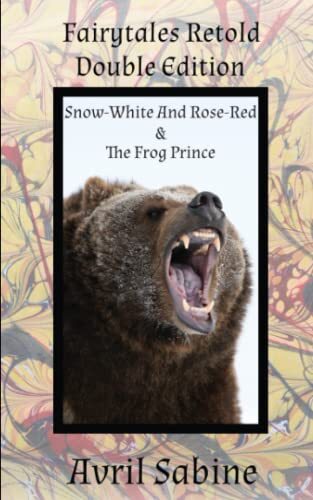 Snow white and - and, rose-red