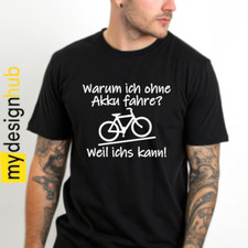 Sprüche T-Shirt lustig Ohne Akku fahren Spruch fun Fahrrad Motiv Funshirt