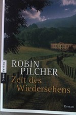 Zeit des Wiedersehens : Roman. Nr.35089 Pilcher, Robin: