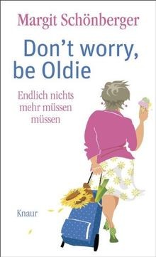 Dont worry oldie - dont, oldie: