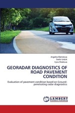 Georadar Diagnostics of Road Pavement Condition by Angelika Batrakova Paperback 