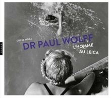 Dr Paul Wolff : Lhomme au