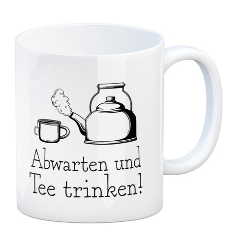 Abwarten und tee trinken - und,