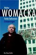 Farbe bekennen: Erinnerungen  von Womacka, Walter | Buch | Zustand sehr gut