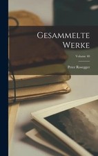 Gesammelte Werke; Volume 40 |