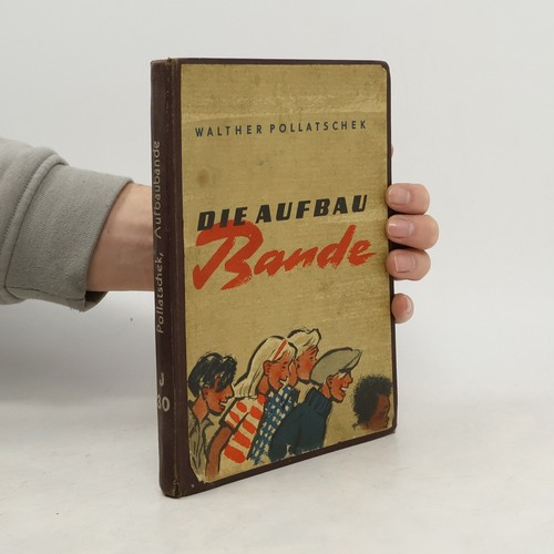 Die aufbaubande walther - die, aufbaubande 