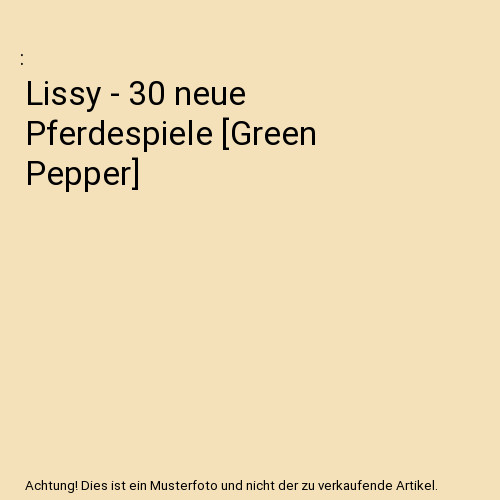 Lissy neue pferdespiele - -,