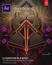 Adobe After Effects CC Classroom in a Book (2017 release) | Lisa Fridsma (u. a.)
