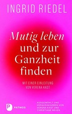 Mutig leben und zur Ganzheit