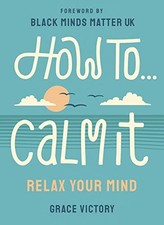 How calm relax - how,