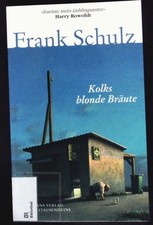 Kolks blonde Bräute. Roman. Schulz, Frank: