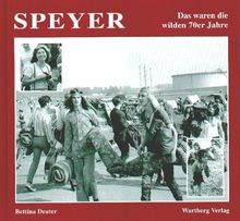 Speyer - Das waren die wilden