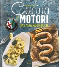 Albrecht: Cucina Motori, das Alfa-Romeo Kochbuch italienische Küche/Rezepte/Buch