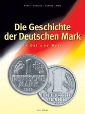 Die Geschichte der Deutschen Mark. In Ost und West In Ost und West Helmut Kahnt,