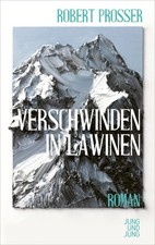 Verschwinden in Lawinen: Roman von Prosser, Robert | Zustand sehr gut #4