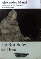 Le Roi-Soleil et Dieu: Essai
