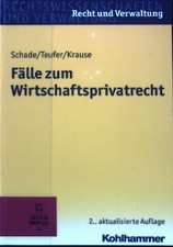 Fälle zum Wirtschaftsprivatrecht. Rechtswissenschaften und Verwaltung : Recht un