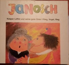 Janosch: Kaspar Löffel und seine gute Oma / Flieg, Vogel, flieg, 2 Geschichten