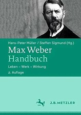 Max Weber-Handbuch: Leben –