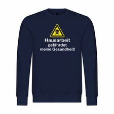 Herren Sweatshirt Pullover Hausarbeit gefährdet meine Gesundheit putzen wohnung