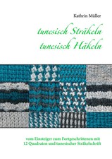 tunesisch Sträkeln - tunesisch Häkeln Kathrin Müller Taschenbuch 84 S. Deutsch
