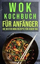 Wok Kochbuch für Anfänger