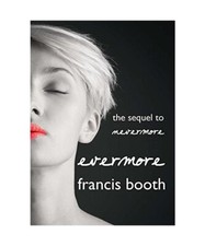 Evermore, Francis Booth