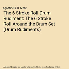 The 6 Takt Roll Drum Rudiment: The 6 Takt Roll Around the Drum Set 