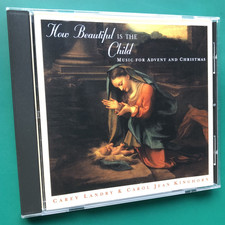 Carey Landry HOW BEAUTIFUL IS THE CHILD Advent Christmas CD Carol Kinghorn US NM