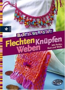 Bastelwerkstatt flechten - bastelwerkstatt,